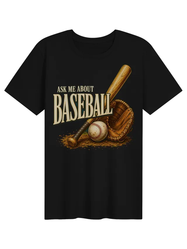 Ask Me About Baseball t-shirt in black with a wooden bat, leather glove, and ball in infield dirt, by LOLsies
