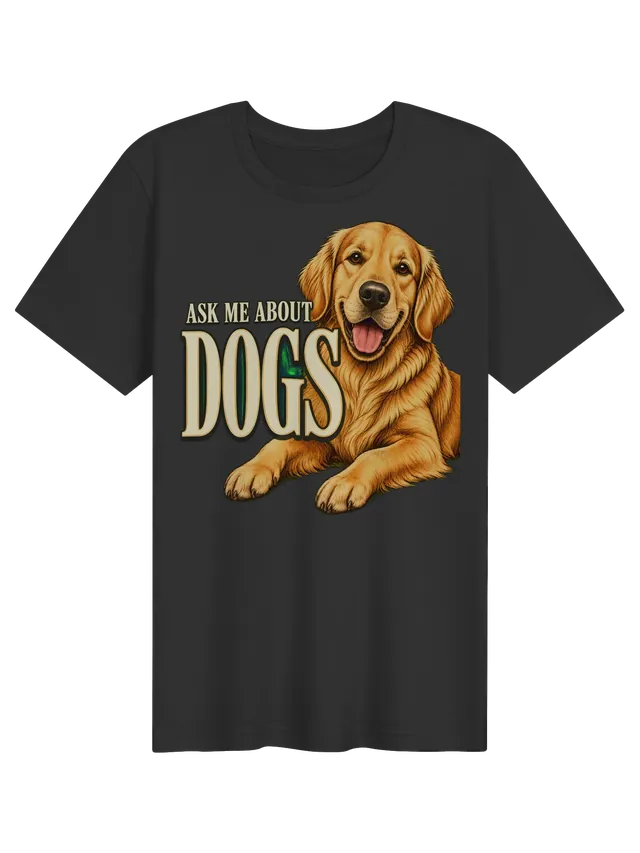 Ask Me About Dogs t-shirt in black with a smiling golden retriever, tongue out and paws forward, by LOLsies