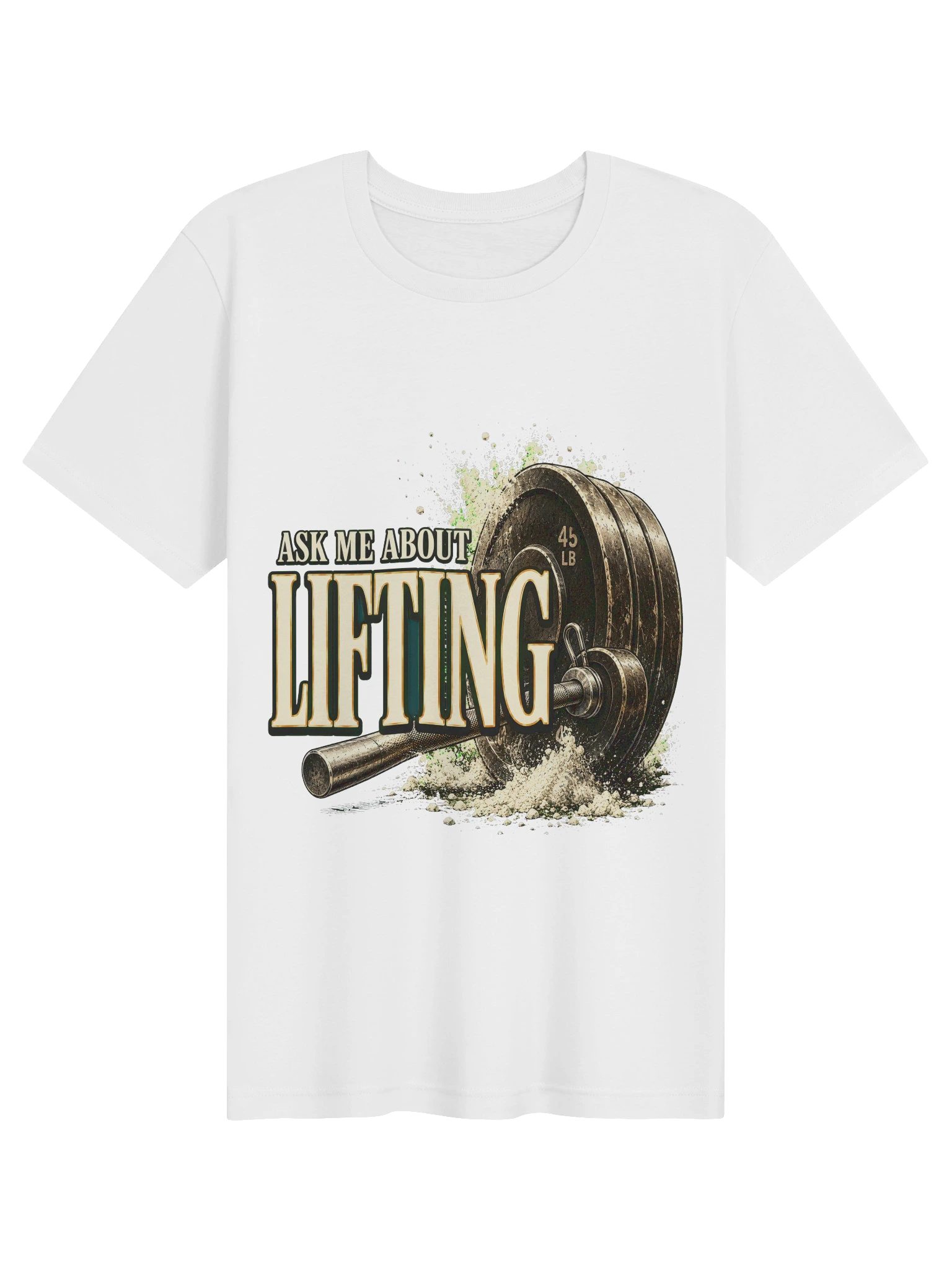 Ask Me About Lifting T-Shirt preview from Lolsies
