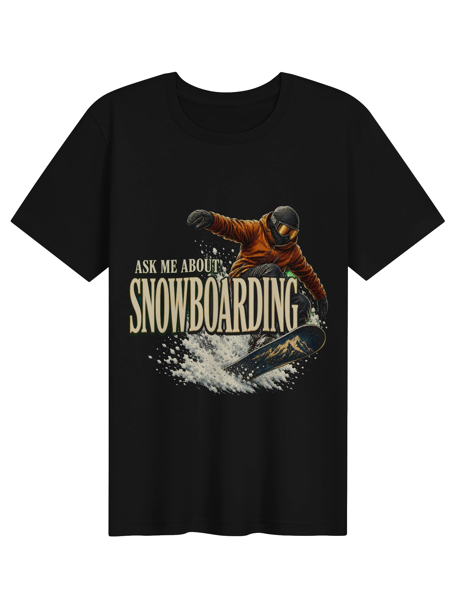 Ask Me About Snowboarding T-Shirt preview from Lolsies