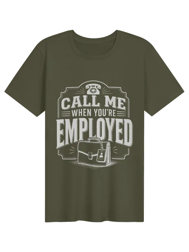 Call Me When You're Employed military green preview