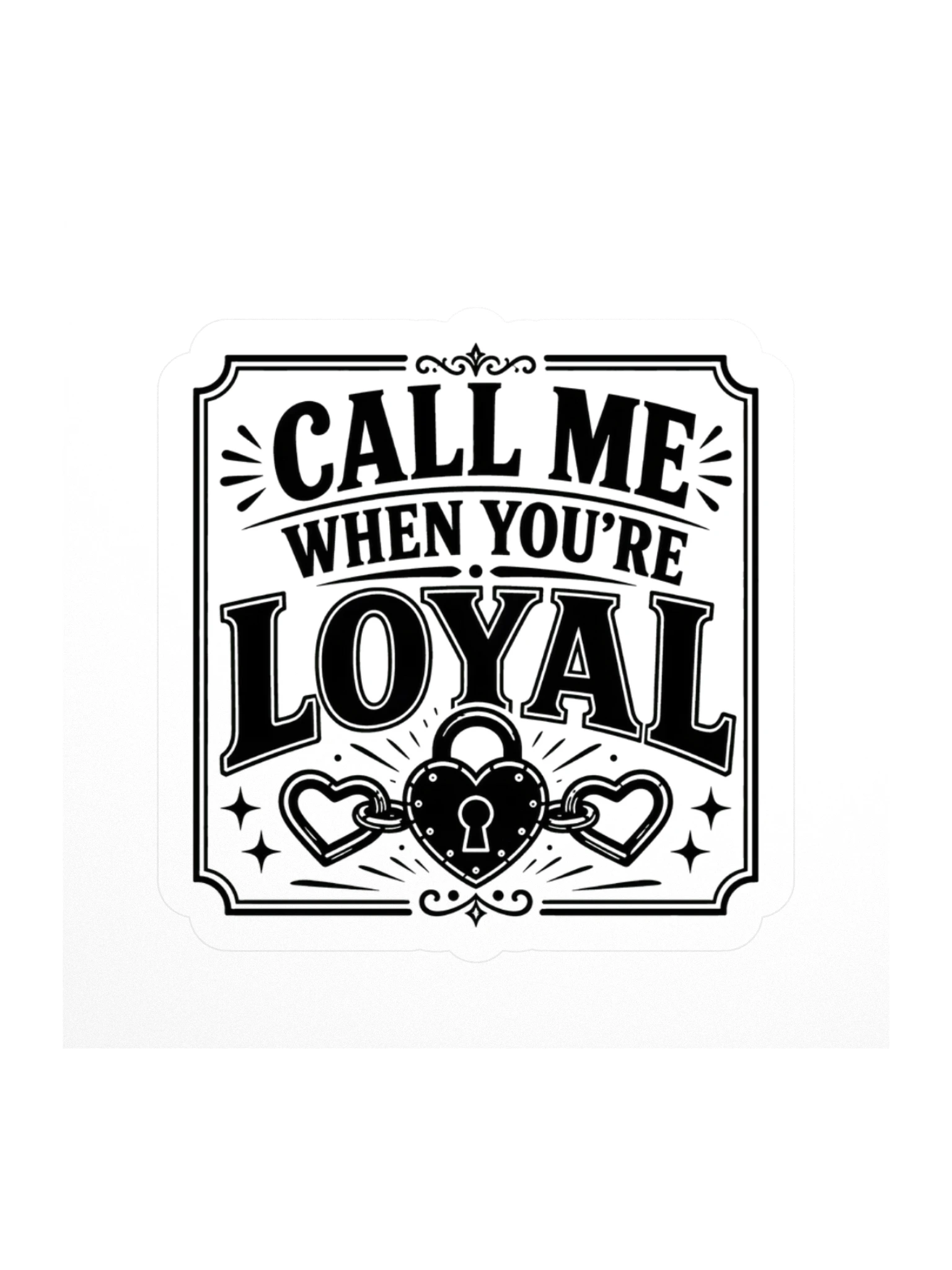 Call Me When You're Loyal sticker preview