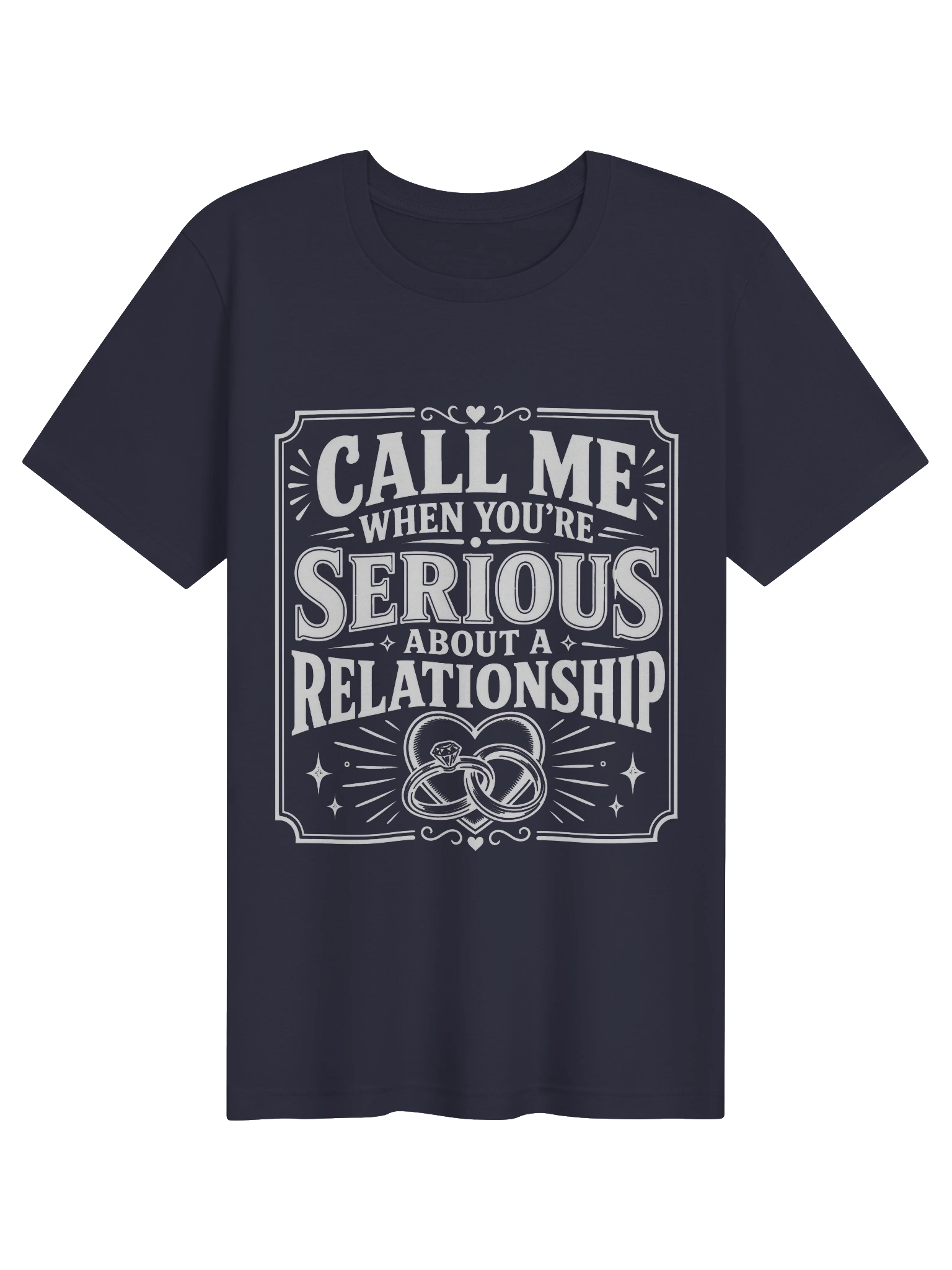 Call Me When You're Serious About A Relationship T-Shirt preview from Lolsies