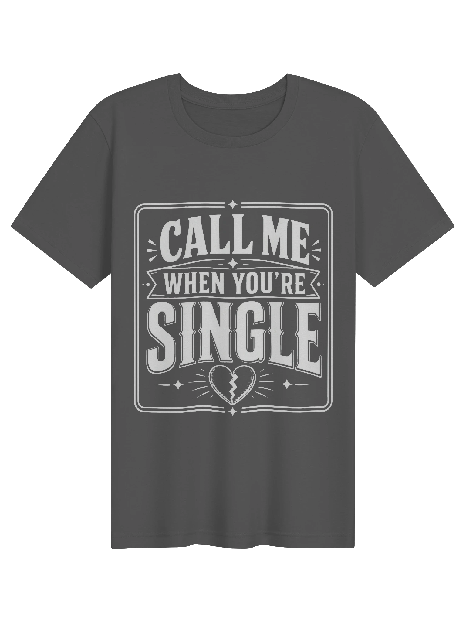 Call Me When You're Single T-Shirt preview from Lolsies