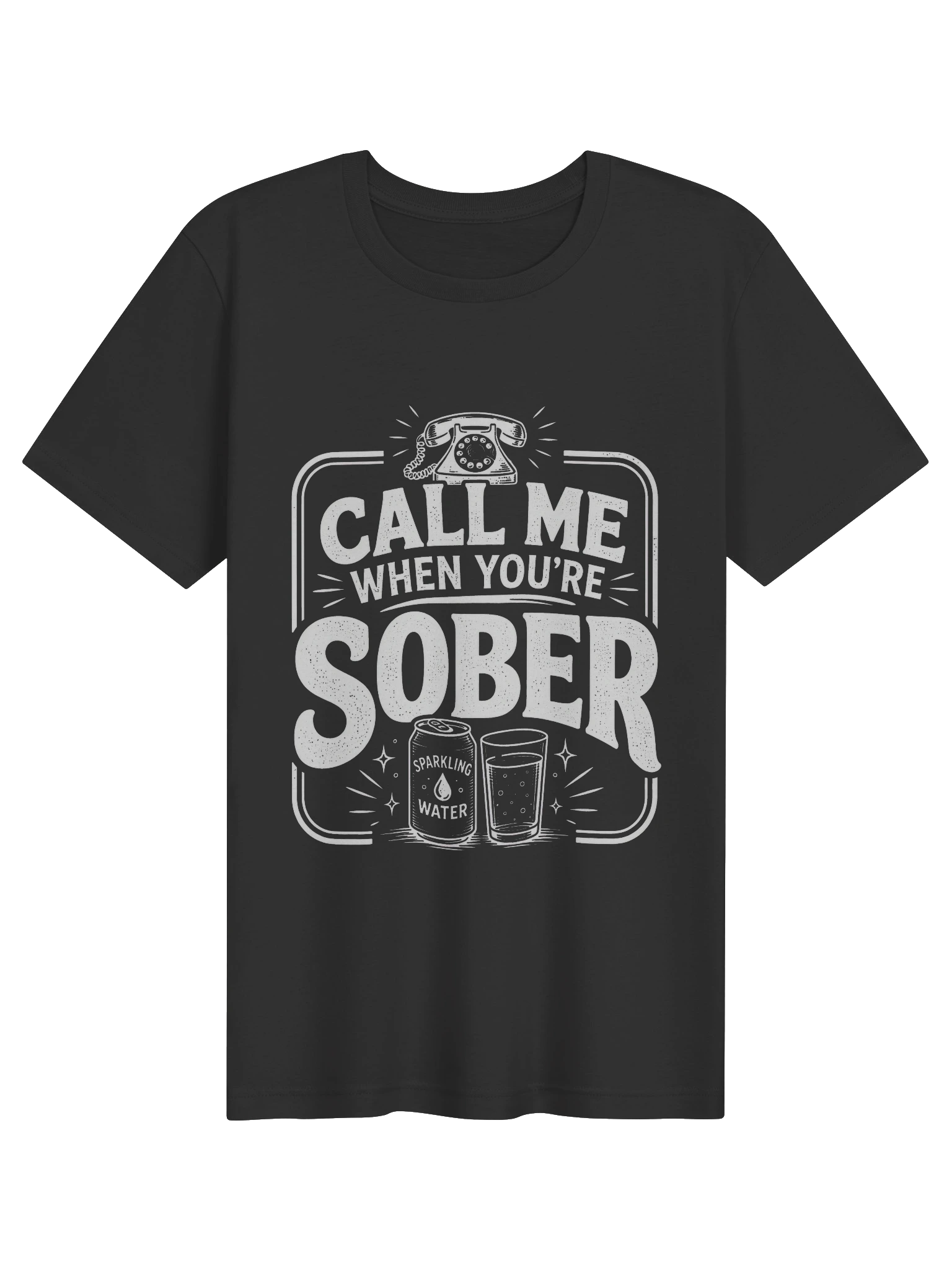 Call Me When You're Sober T-Shirt preview from Lolsies