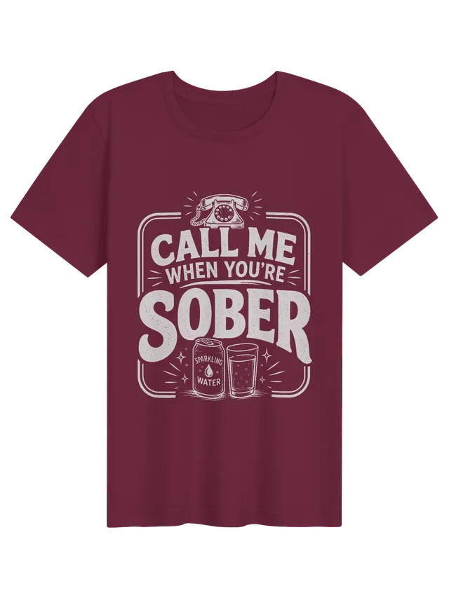 Call Me When You're Sober T-Shirt preview