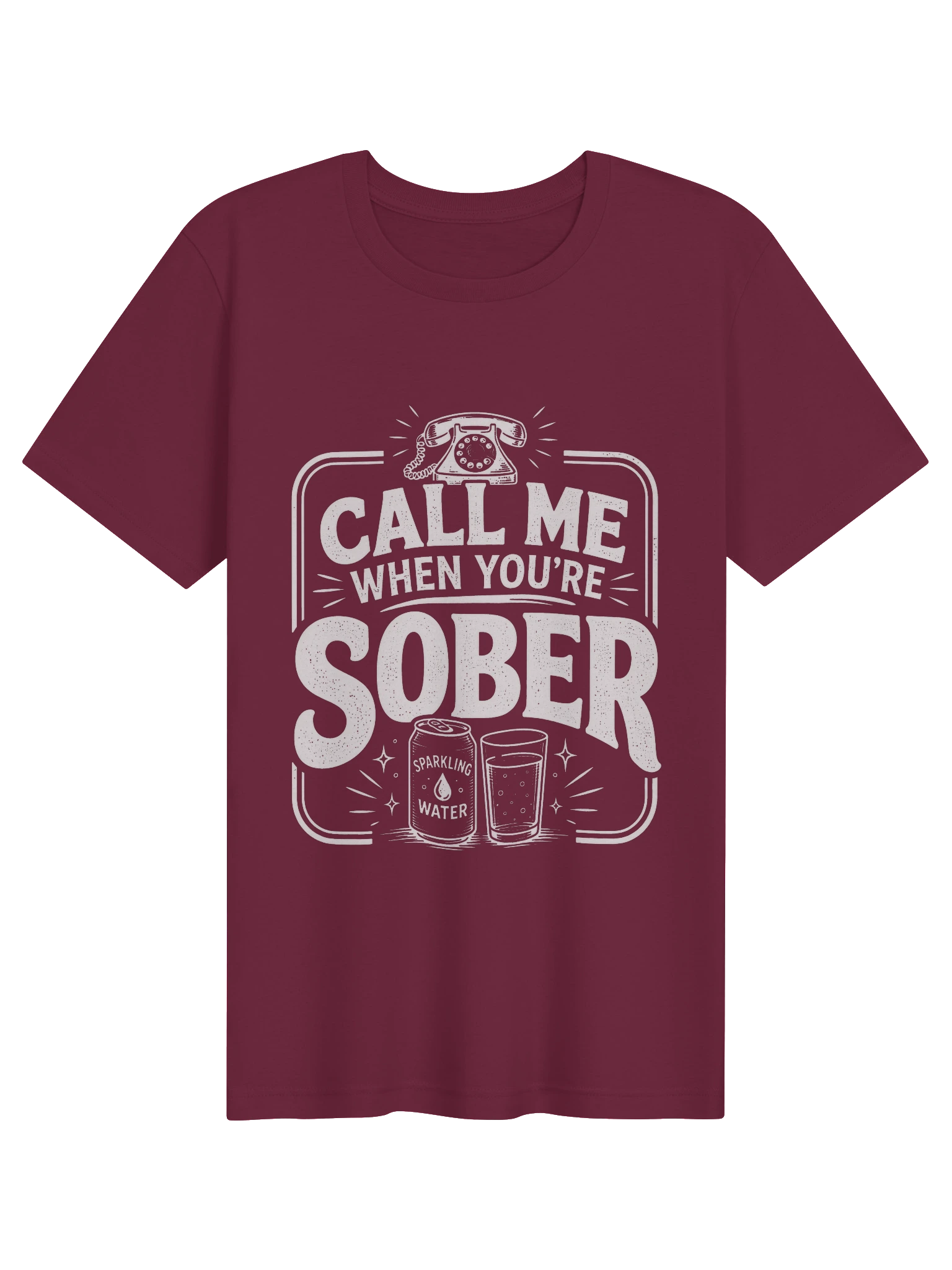 Call Me When You're Sober T-Shirt preview