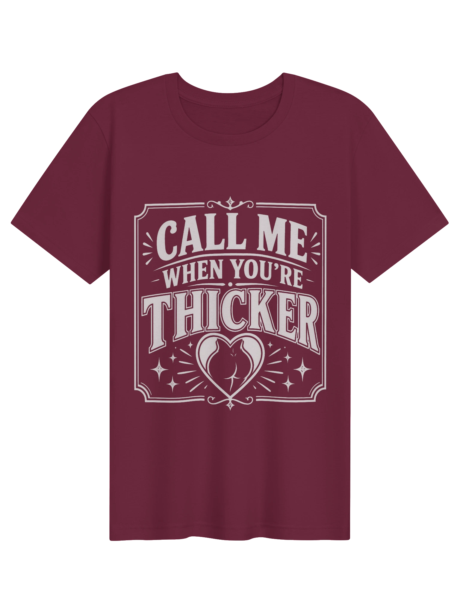 Call Me When You're Thicker T-Shirt preview from Lolsies