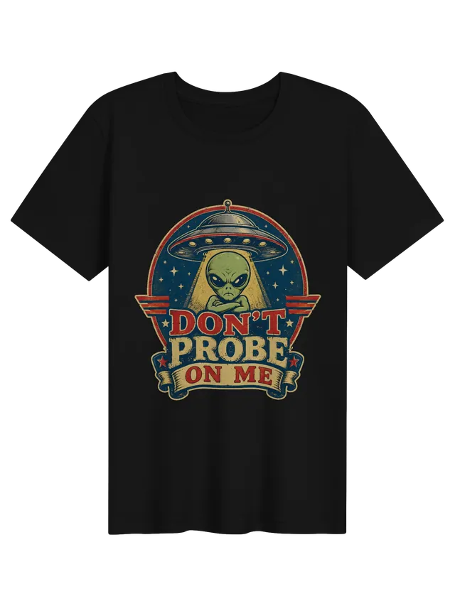 Don't Probe On Me retro badge tee in black with a grumpy alien, UFO, and red winged stripes, by LOLsies