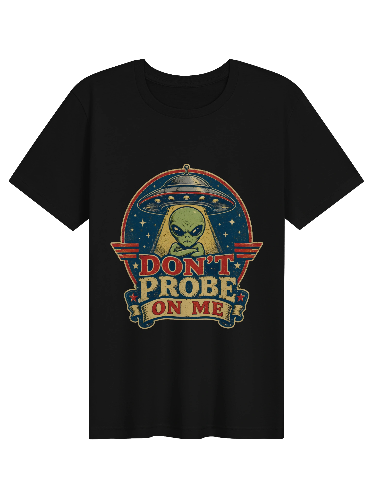 Don't Probe On Me Retro Badge shown on a Black Tee by LOLsies