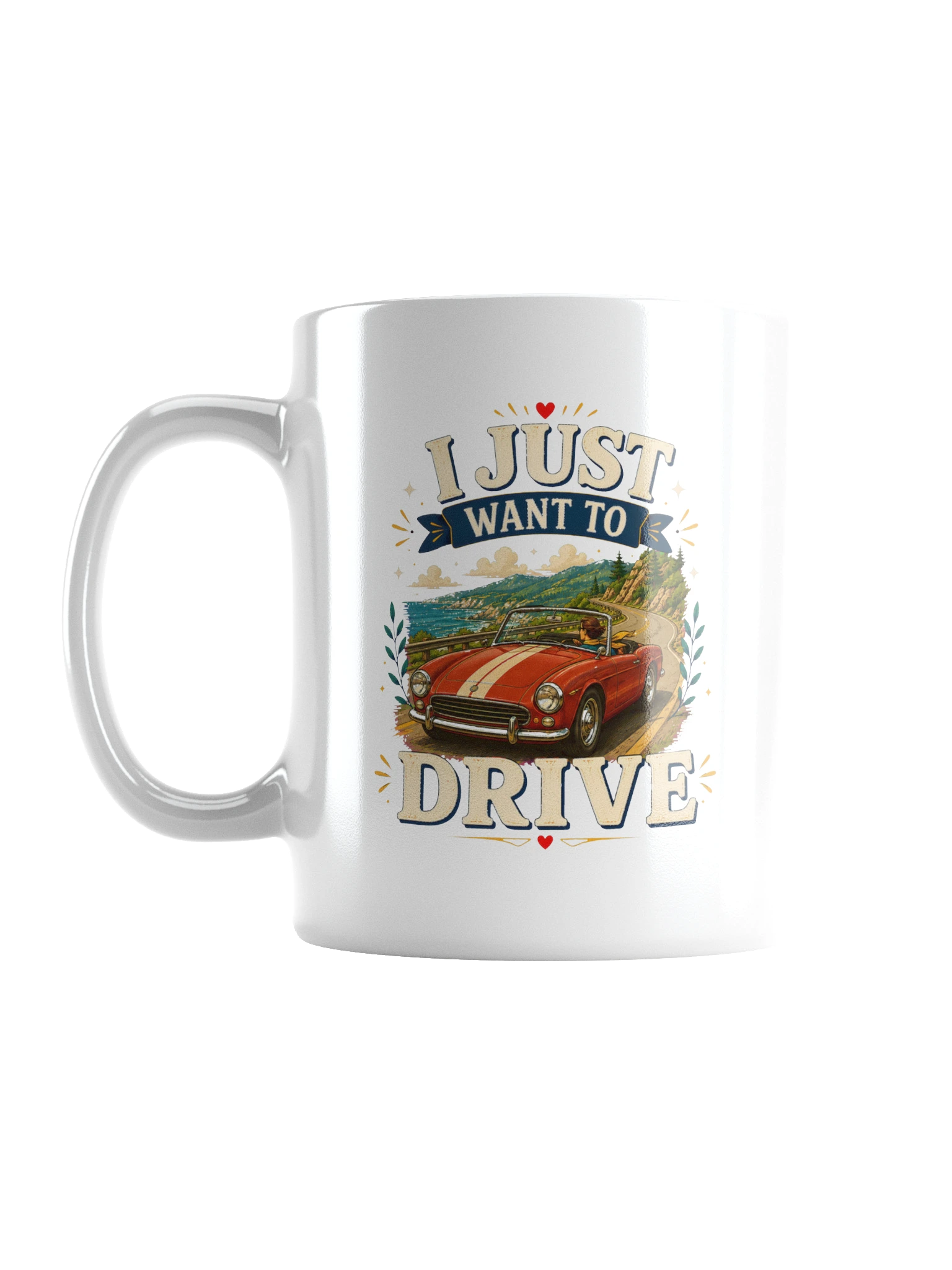 I Just Want To Drive mug preview