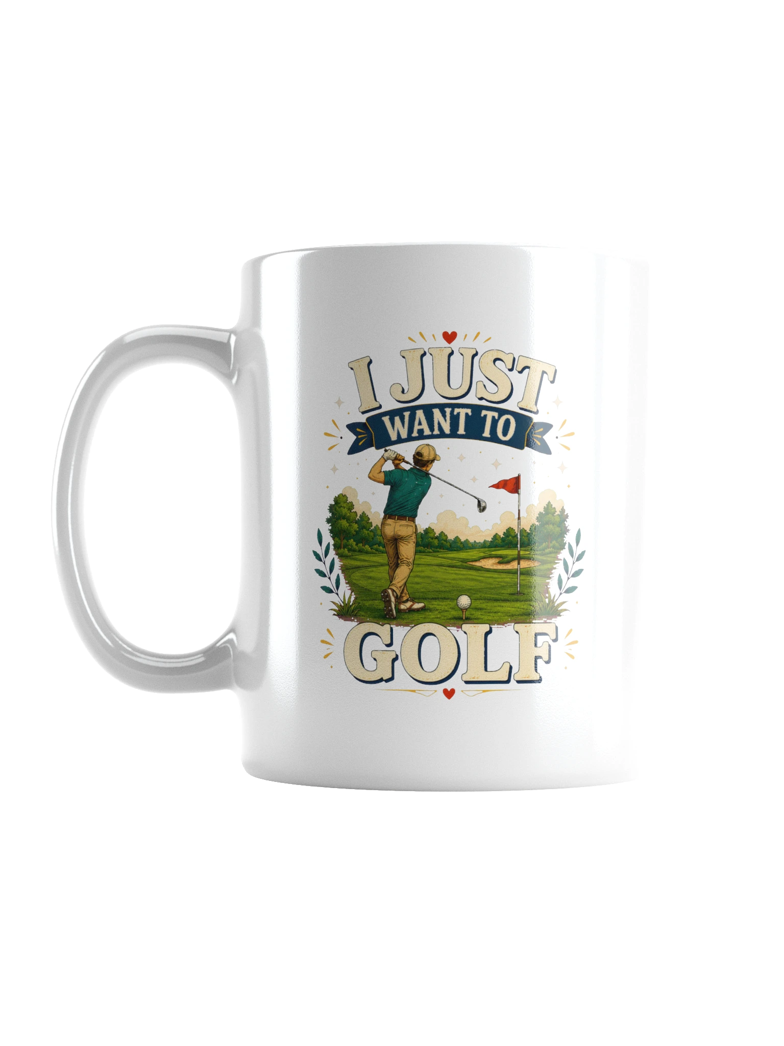 I Just Want To Golf mug preview