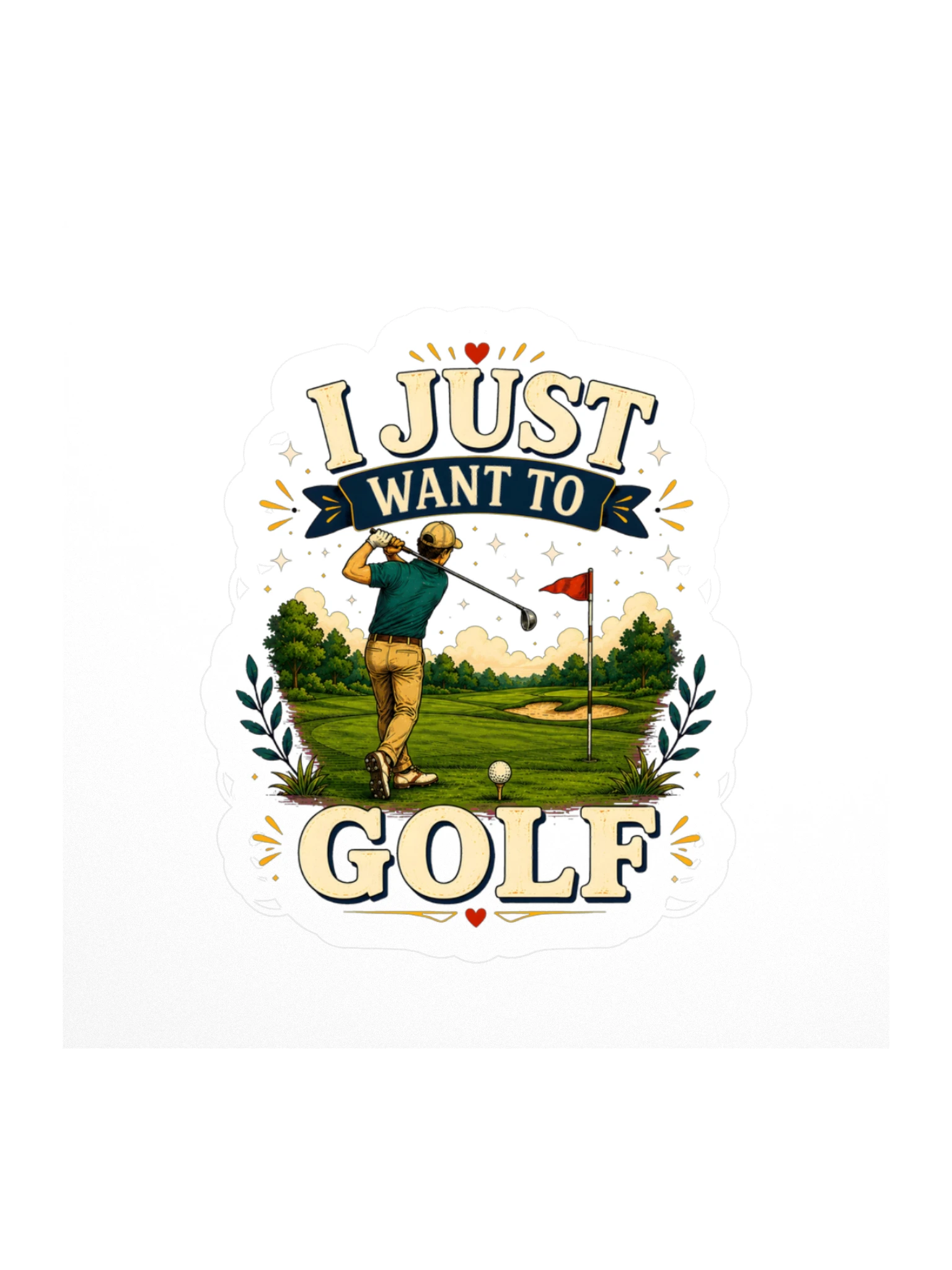 I Just Want To Golf sticker preview