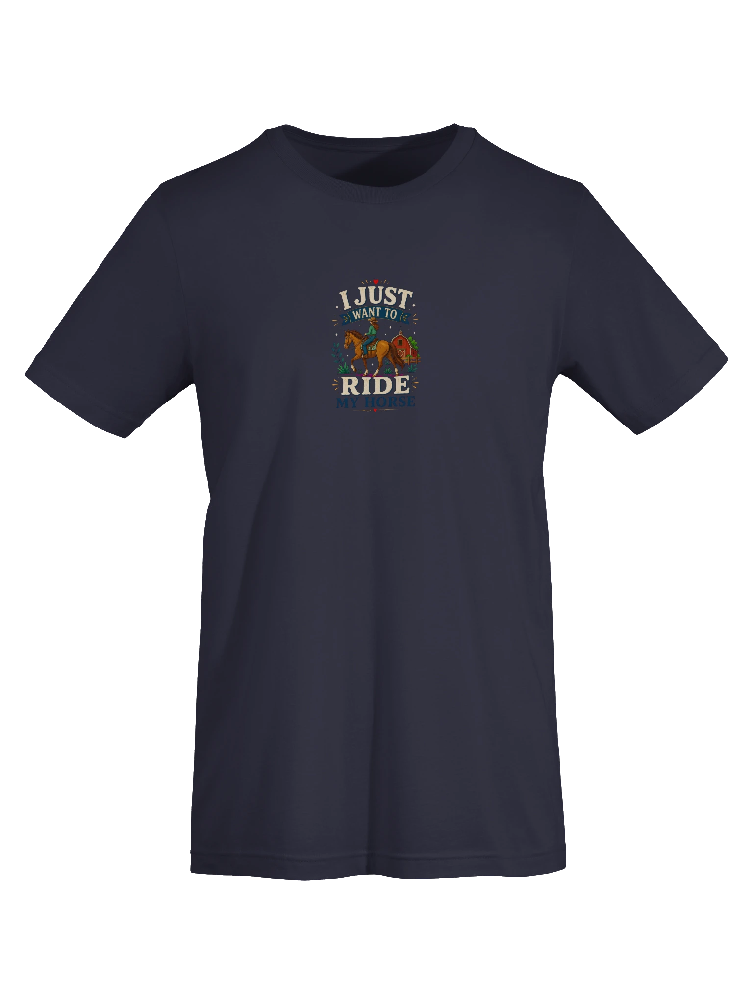 I Just Want To Ride My Horse shown on a Navy Tee by LOLsies