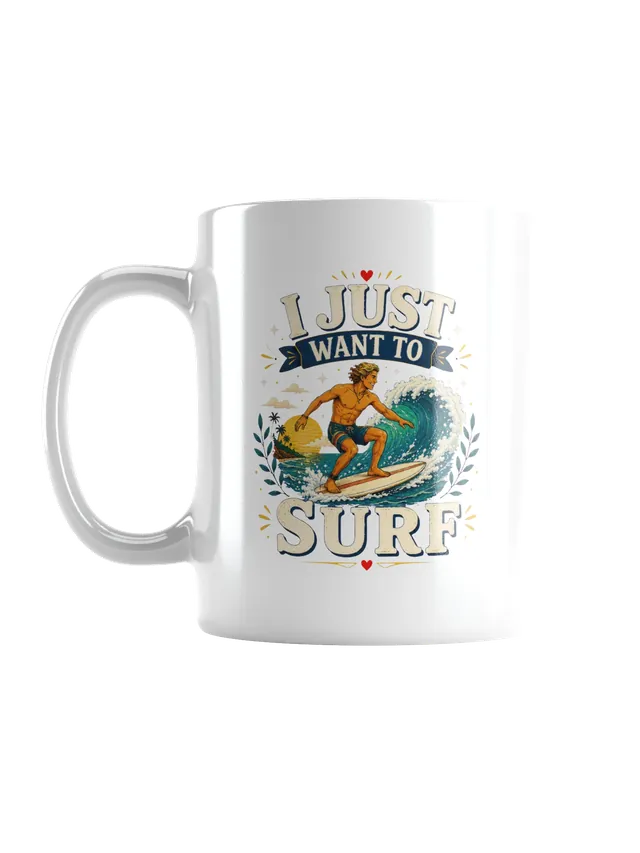 I Just Want To Surf mug preview
