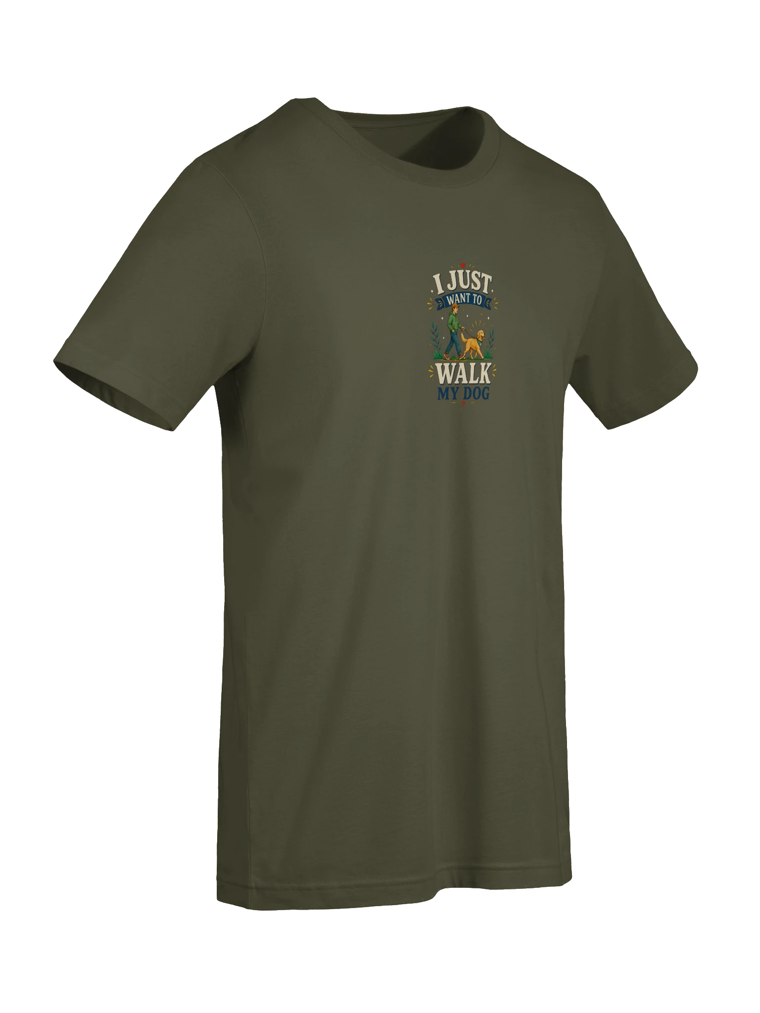 I Just Want To Walk My Dog military green preview