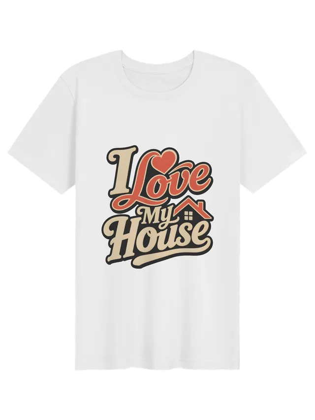 I Love My House white preview