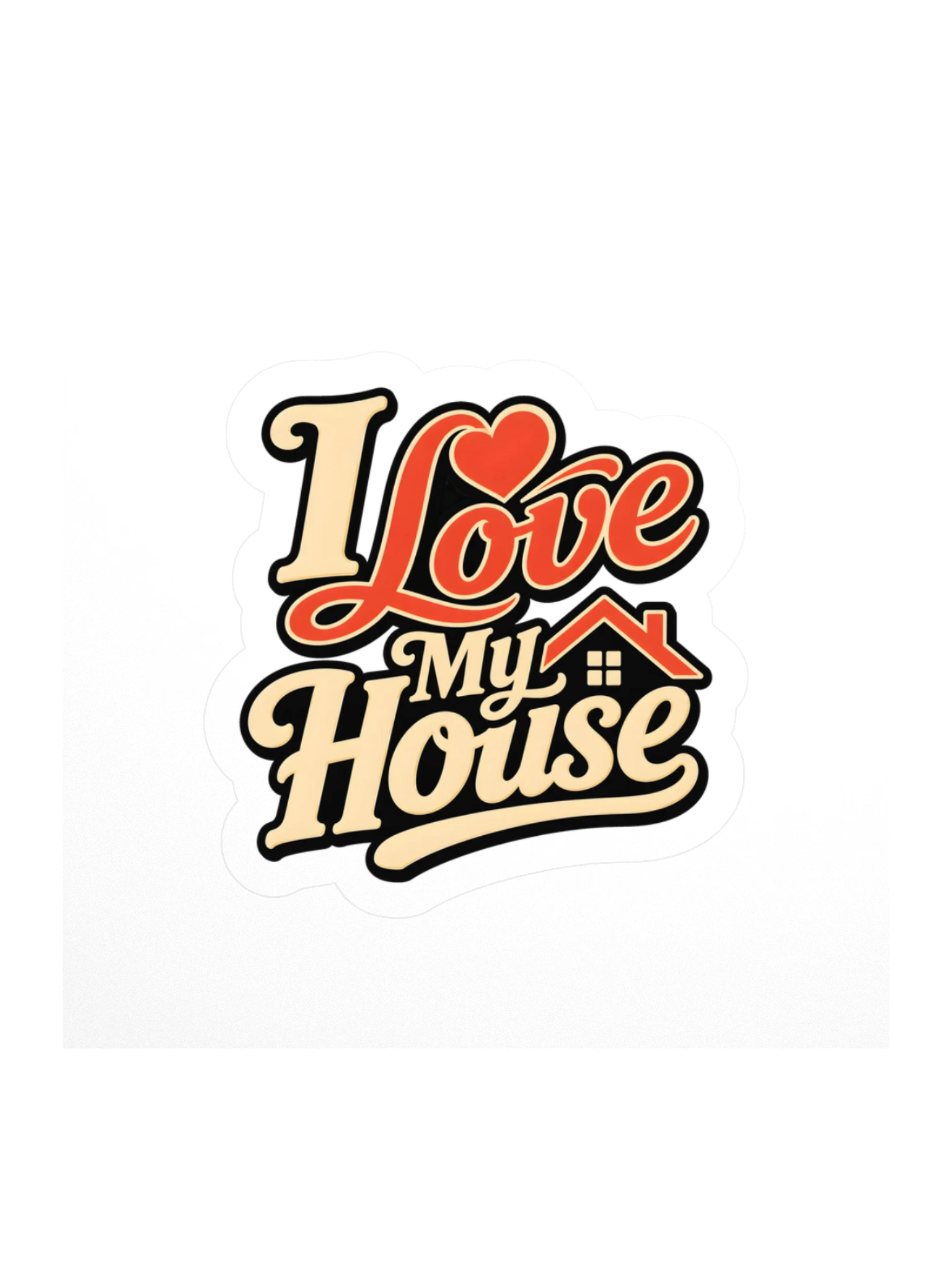 I Love My House sticker preview