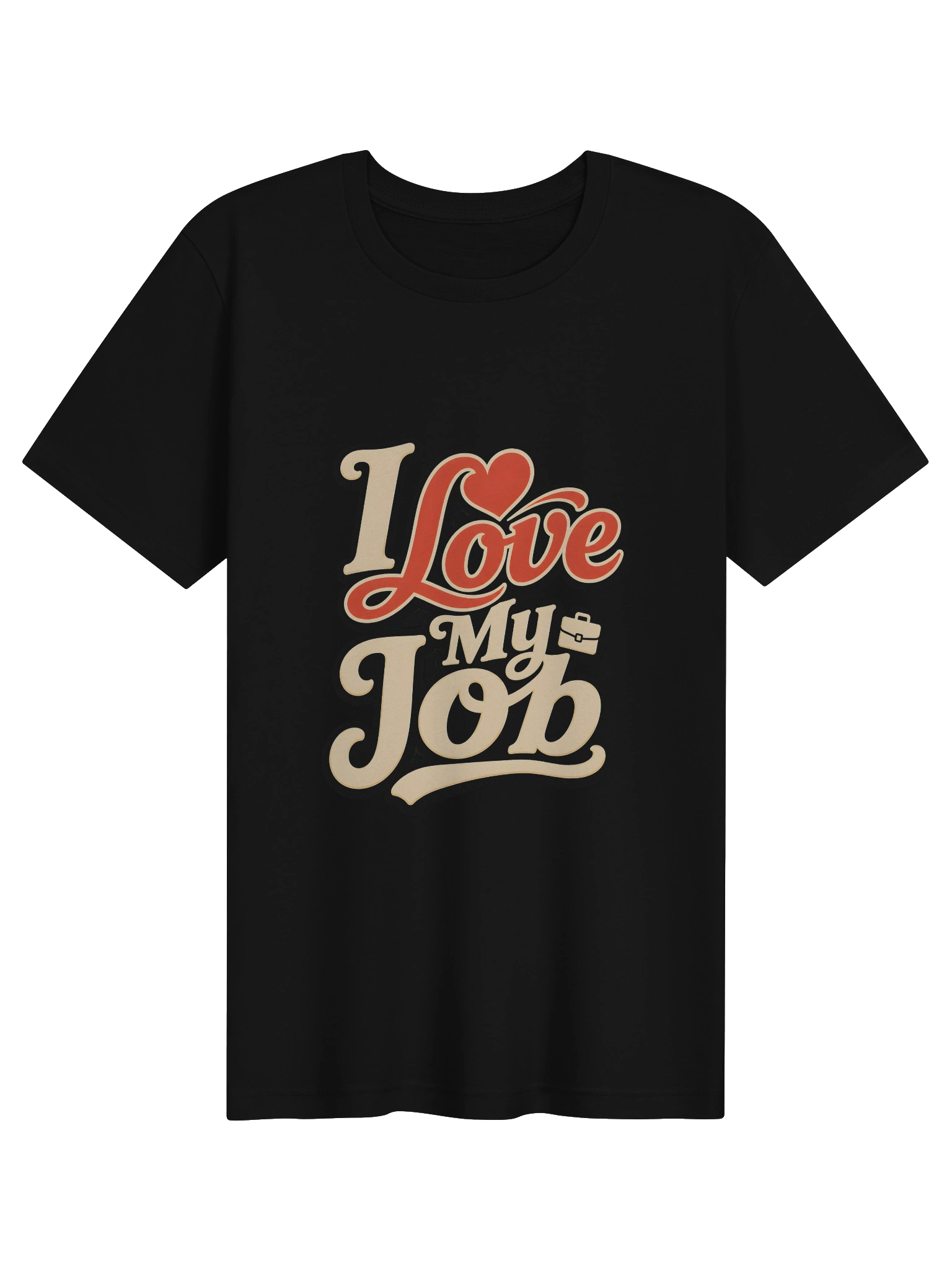 I Love My Job shown on a Black Tee by LOLsies
