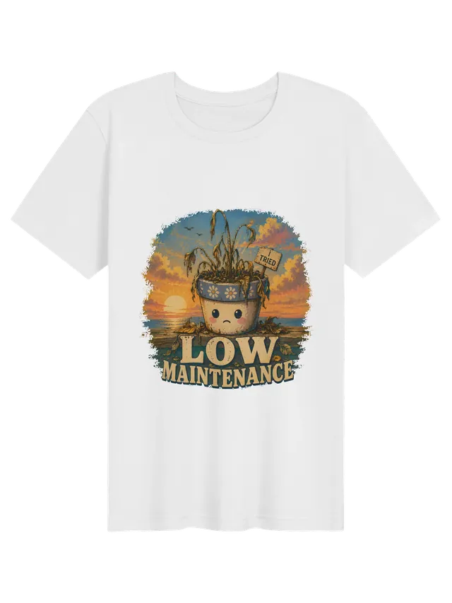 Low Maintenance funny plant t-shirt in white with a sad-faced flowerpot, dead plant and I Tried sign, by LOLsies