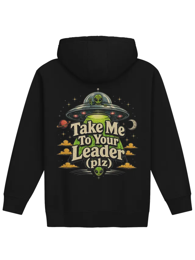 Take Me To Your Leader hoodie preview